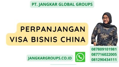 Perpanjangan Visa Bisnis China