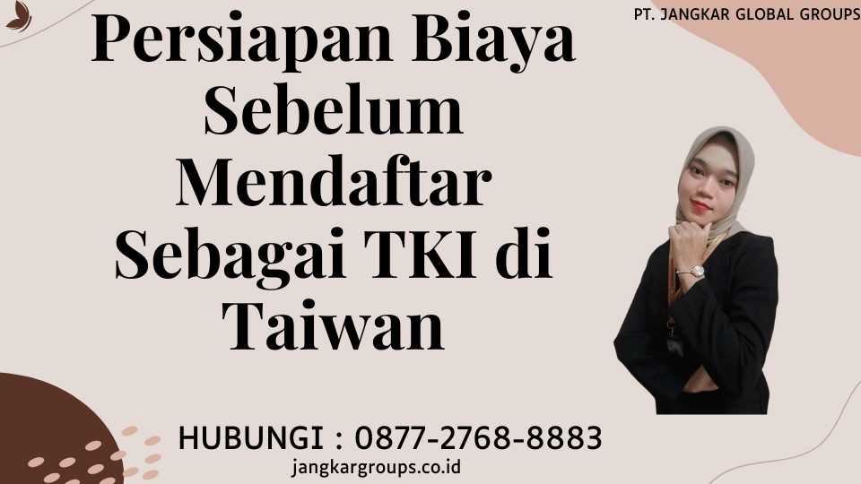 Persiapan Biaya Sebelum Mendaftar Sebagai TKI di Taiwan