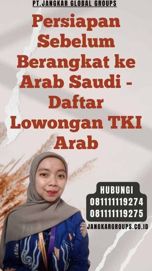 Persiapan Sebelum Berangkat ke Arab Saudi - Daftar Lowongan TKI Arab