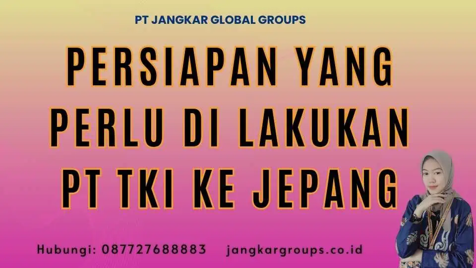 Persiapan yang Perlu Di lakukan Pt TKI Ke Jepang