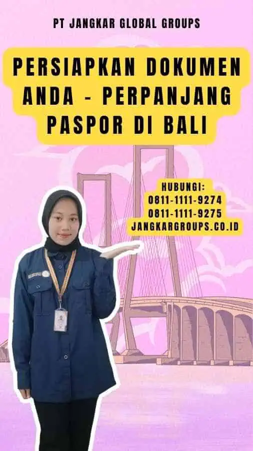 Persiapkan Dokumen Anda - Perpanjang Paspor Di Bali