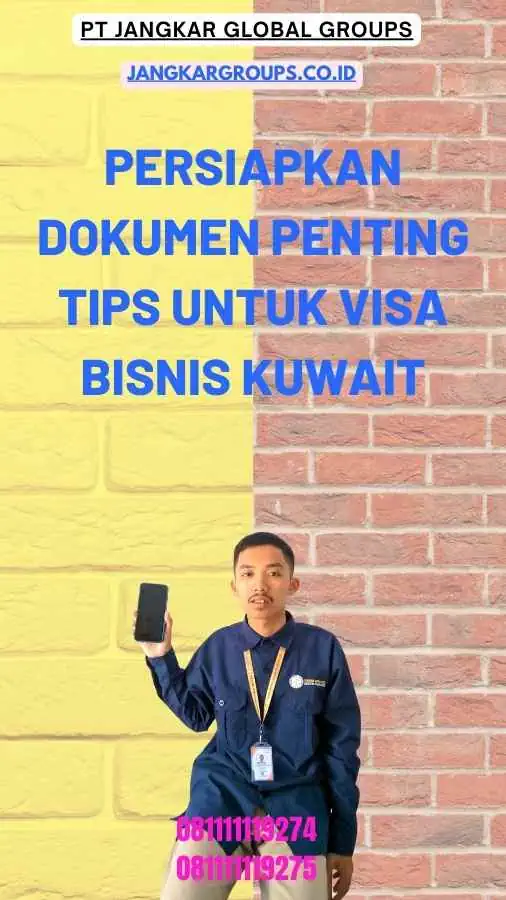 Persiapkan Dokumen Penting Tips Untuk Visa Bisnis Kuwait