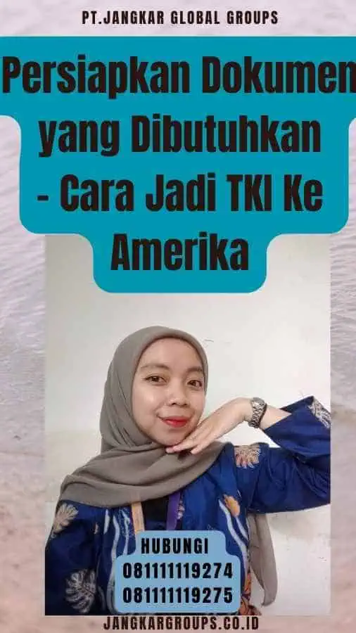 Persiapkan Dokumen yang Dibutuhkan - Cara Jadi TKI Ke Amerika