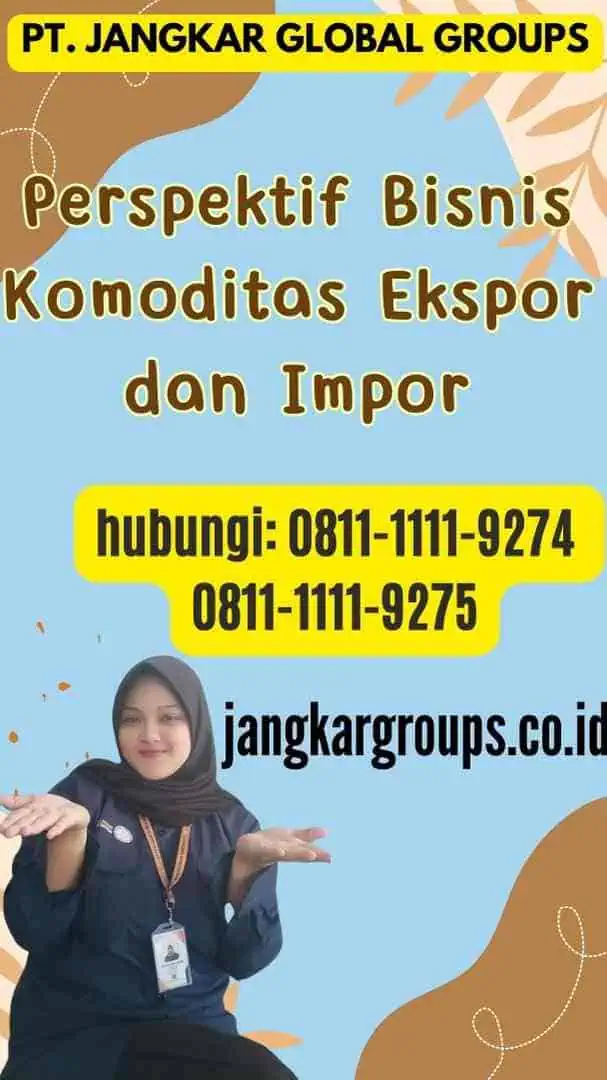 Perspektif Bisnis Komoditas Ekspor dan Impor