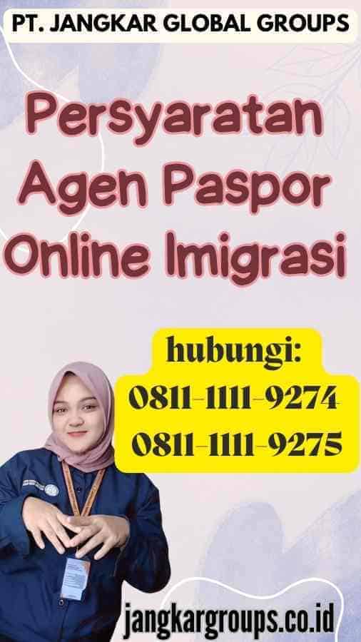 Persyaratan Agen Paspor Online Imigrasi