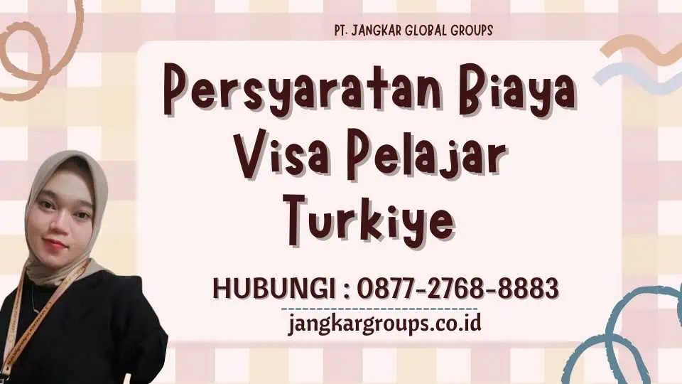 Persyaratan Biaya Visa Pelajar Turkiye