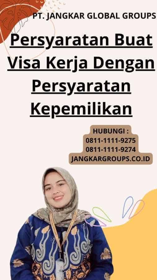 Persyaratan Buat Visa Kerja Dengan Persyaratan Kepemilikan