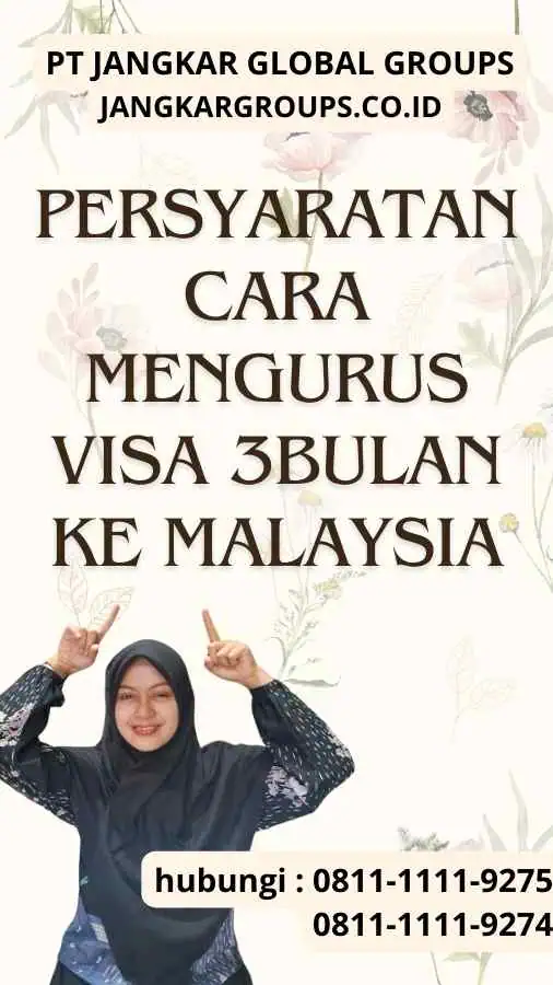 Persyaratan Cara Mengurus Visa 3Bulan Ke Malaysia