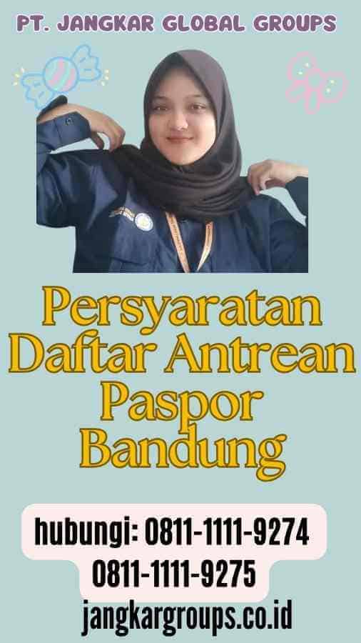 Persyaratan Daftar Antrean Paspor Bandung