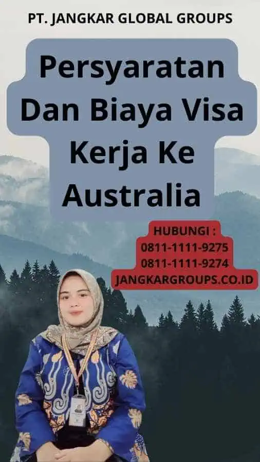 Persyaratan Dan Biaya Visa Kerja Ke Australia