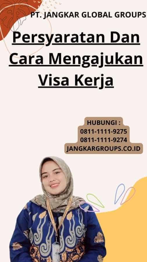 Persyaratan Dan Cara Mengajukan Visa Kerja