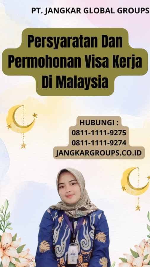 Persyaratan Dan Permohonan Visa Kerja Di Malaysia