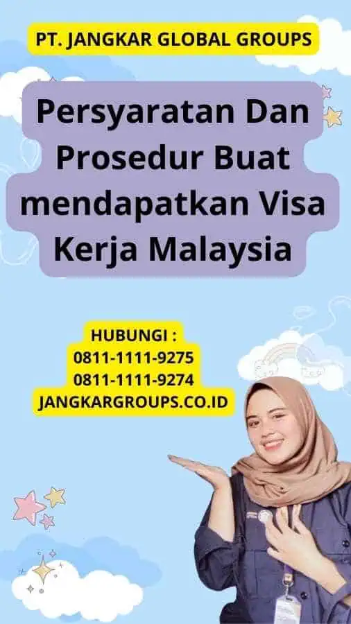 Persyaratan Dan Prosedur Buat mendapatkan Visa Kerja Malaysia