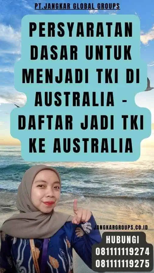 Persyaratan Dasar untuk Menjadi TKI di Australia - Daftar Jadi TKI Ke Australia