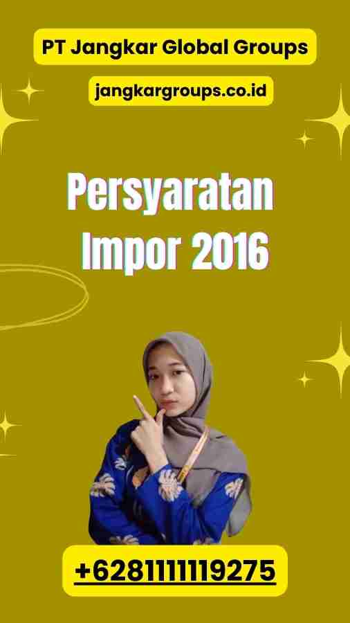 Persyaratan Impor 2016