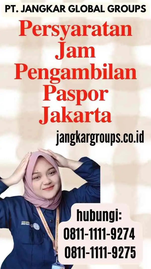 Persyaratan Jam Pengambilan Paspor Jakarta