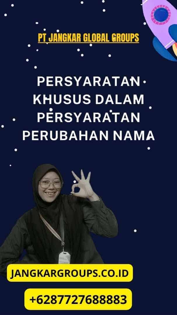 Persyaratan Khusus dalam Persyaratan Perubahan Nama