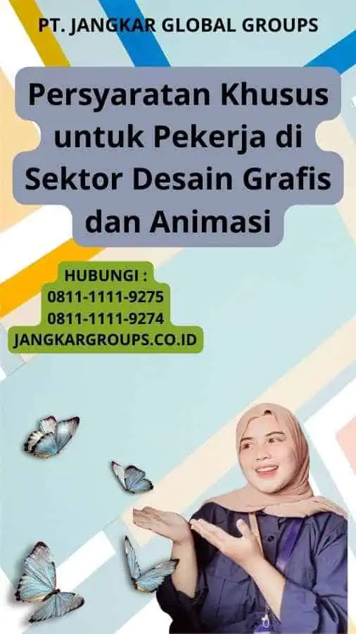 Persyaratan Khusus untuk Pekerja di Sektor Desain Grafis dan Animasi