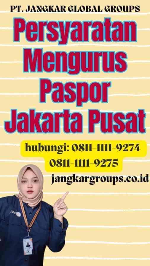 Persyaratan Mengurus Paspor Jakarta Pusat