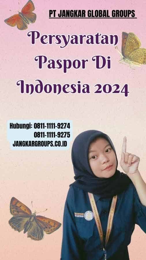 Persyaratan Paspor Di Indonesia 2024