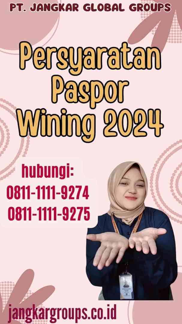 Persyaratan Paspor Wining 2024