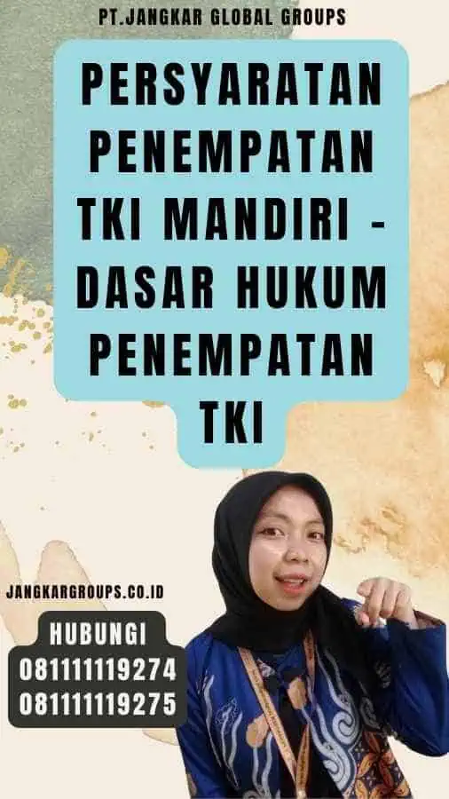 Persyaratan Penempatan TKI Mandiri - Dasar Hukum Penempatan TKI