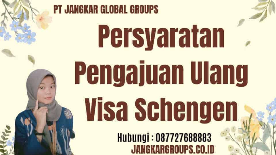 Persyaratan Pengajuan Ulang Visa Schengen