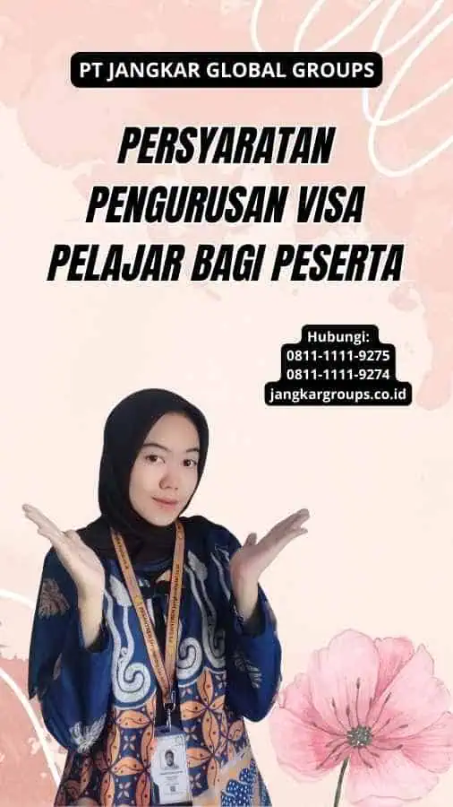 Persyaratan Pengurusan Visa Pelajar Bagi Peserta