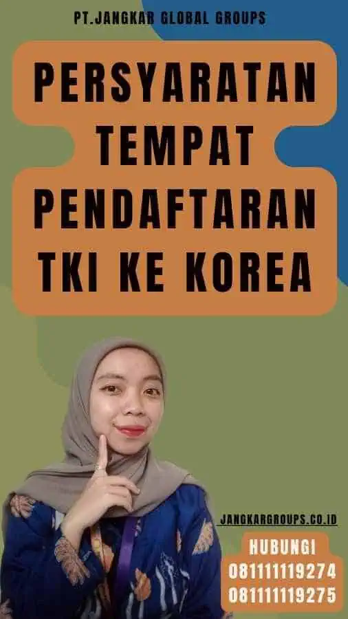 Persyaratan Tempat Pendaftaran TKI Ke Korea