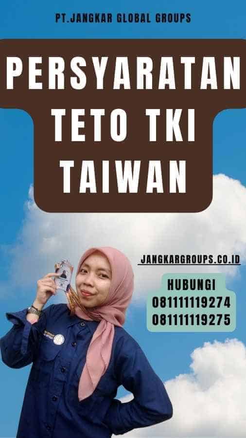 Persyaratan Teto TKI Taiwan