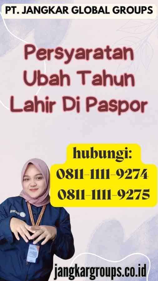 Persyaratan Ubah Tahun Lahir Di Paspor