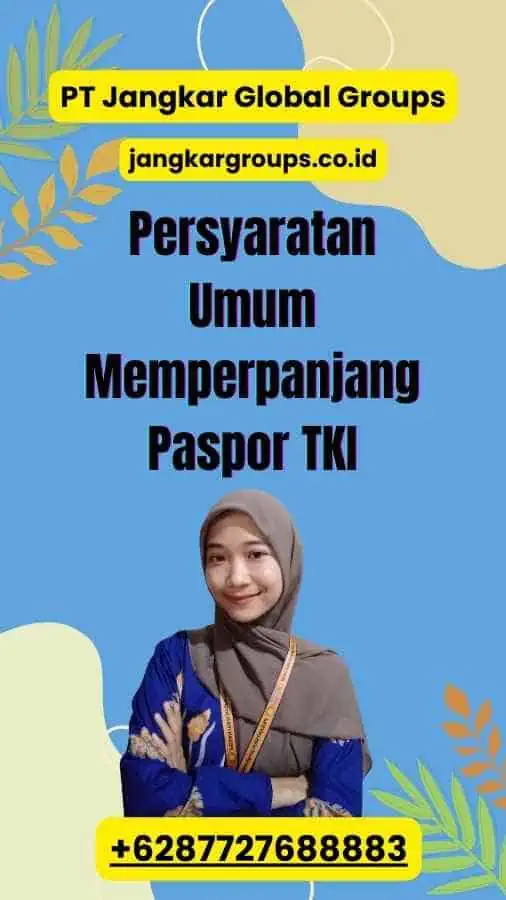 Persyaratan Umum Memperpanjang Paspor TKI