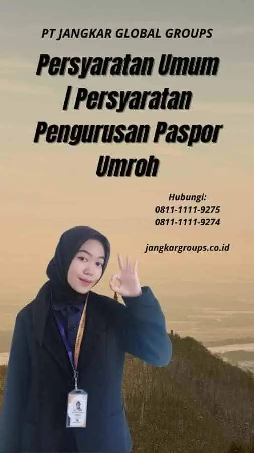 Persyaratan Umum | Persyaratan Pengurusan Paspor Umroh