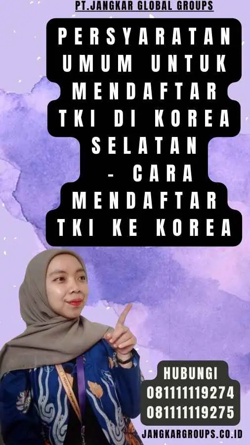 Persyaratan Umum untuk Mendaftar TKI di Korea Selatan - Cara Mendaftar TKI ke Korea