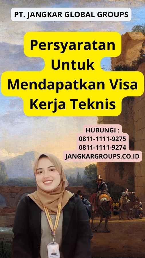 Persyaratan Untuk Mendapatkan Visa Kerja Teknis