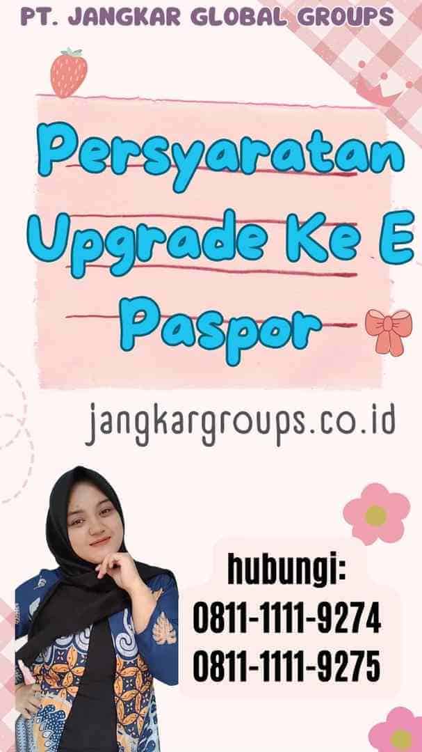 Persyaratan Upgrade Ke E Paspor