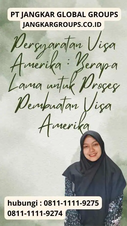 Persyaratan Visa Amerika : Berapa Lama untuk Proses Pembuatan Visa Amerika