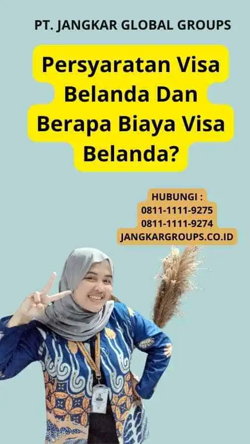 Persyaratan Visa Belanda Dan Berapa Biaya Visa Belanda?