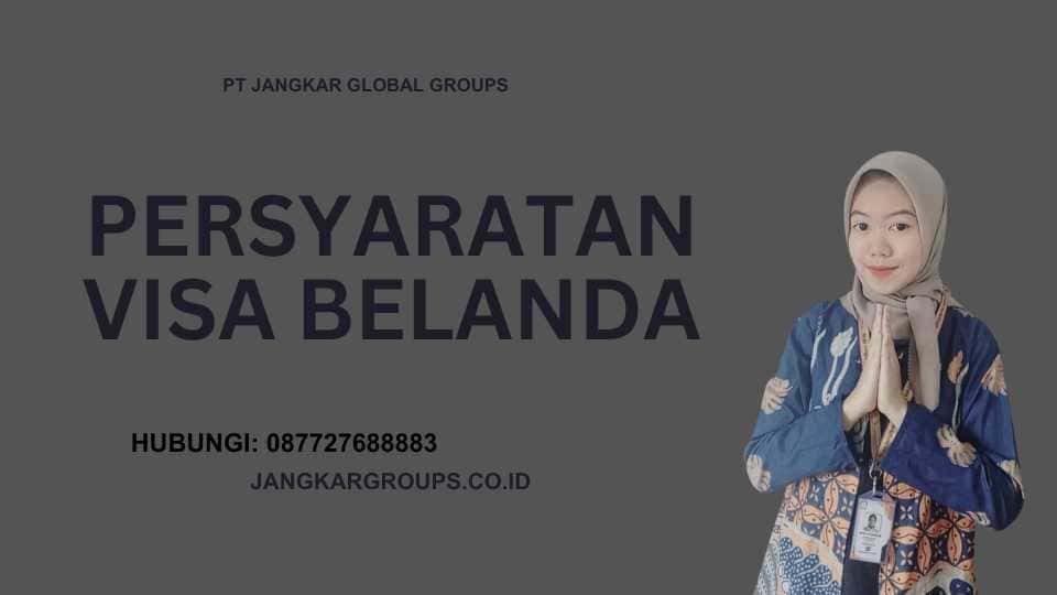 Persyaratan Visa Belanda