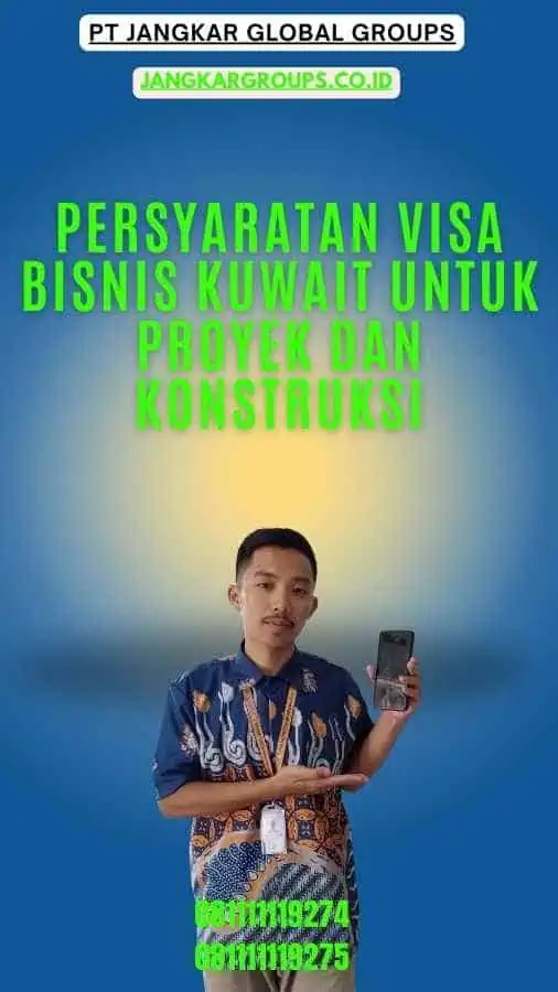 Persyaratan Visa Bisnis Kuwait Untuk Proyek Dan Konstruksi