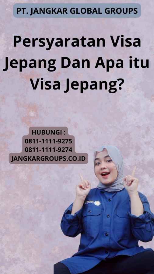 Persyaratan Visa Jepang Dan Apa itu Visa Jepang?