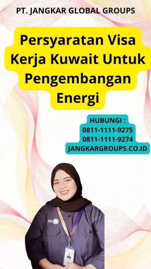 Persyaratan Visa Kerja Kuwait Untuk Pengembangan Energi