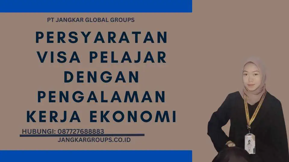 Persyaratan Visa Pelajar dengan Pengalaman Kerja Ekonomi