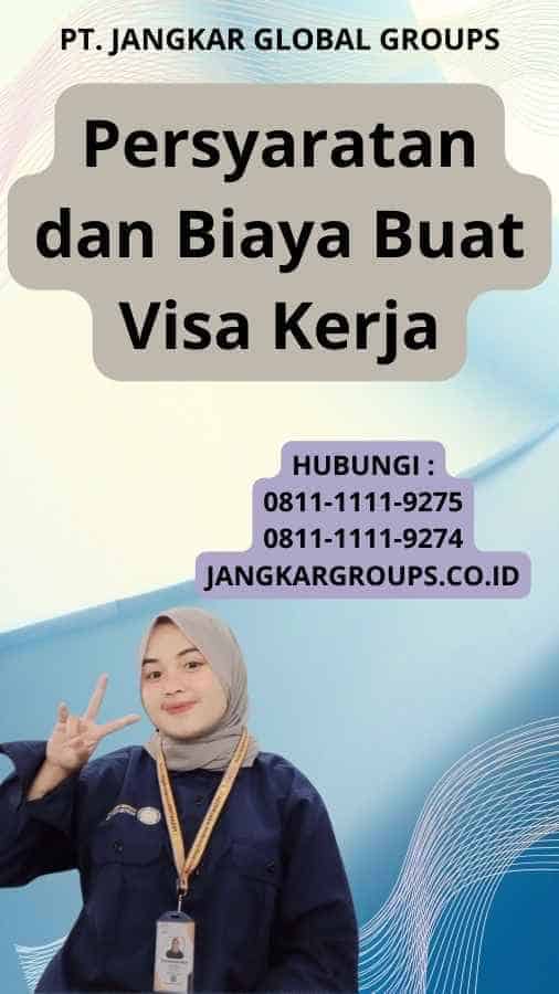 Persyaratan dan Biaya Buat Visa Kerja