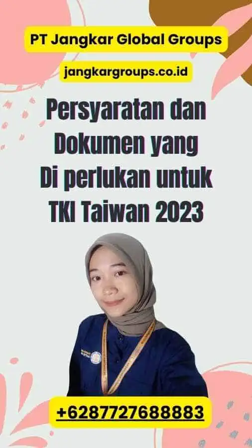 Persyaratan dan Dokumen yang Di perlukan untuk TKI Taiwan 2023