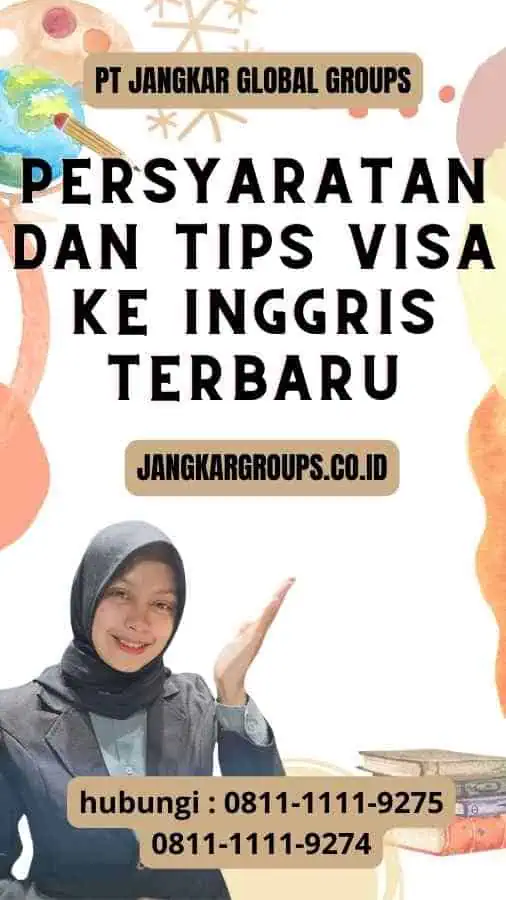 Persyaratan dan Tips Visa Ke Inggris Terbaru