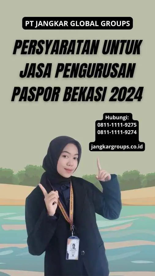 Persyaratan untuk Jasa Pengurusan Paspor Bekasi 2024