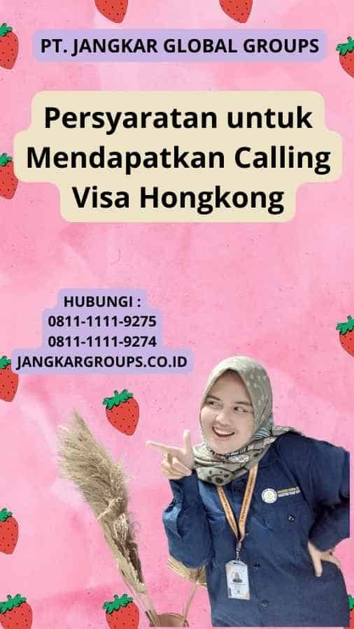 Persyaratan untuk Mendapatkan Calling Visa Hongkong