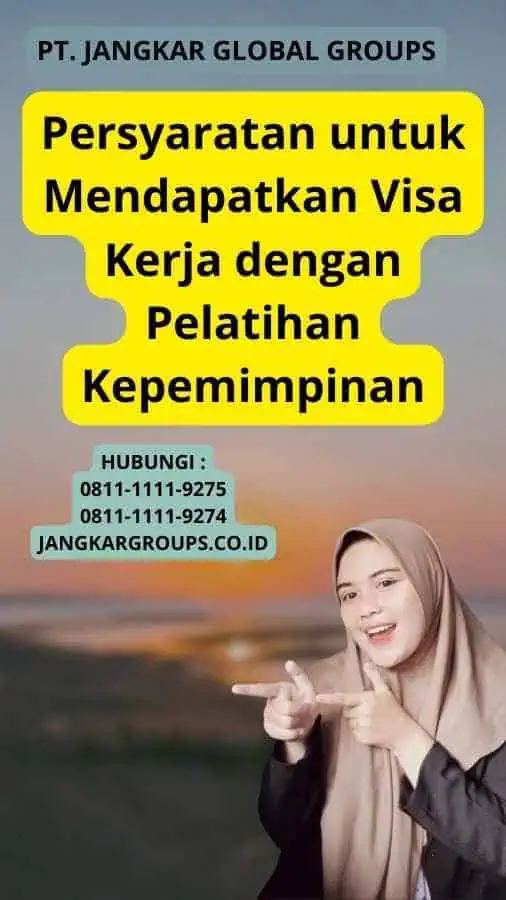 Persyaratan untuk Mendapatkan Visa Kerja dengan Pelatihan Kepemimpinan