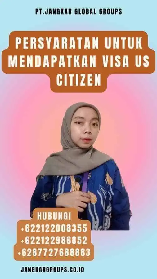 Persyaratan untuk Mendapatkan Visa US Citizen